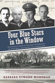 Four Blue Stars in the Window: One Family's Story of the Great Depression, the Dust Bowl, and the Duty of a Generation