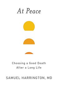 At Peace: Choosing a Good Death After a Long Life