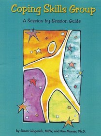 Coping Skills Group: A Session-by-Session Guide