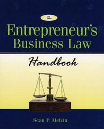 The Entrepreneur's Business Law Handbook