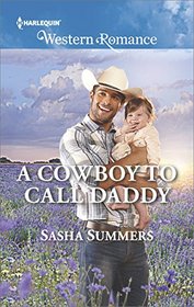 A Cowboy to Call Daddy (Boones of Texas, Bk 4) (Harlequin Western Romance, No 1635)