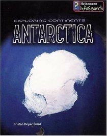 Exploring Antarctica (Exploring Continents) (Exploring Continents)