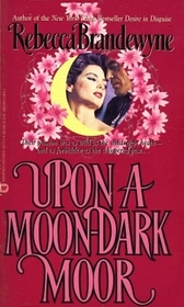 Upon a Moon-Dark Moor (Chandlers of Highclyffe Hall, Bk 1)