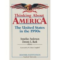 Thinking About America: The United States in the 1990s (Hoover Institution Press Publication)