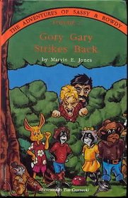 Gory Gary Strikes Back (The Adventures of Sassy and Rowdy)
