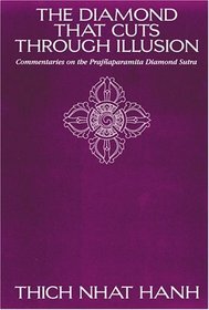 The Diamond That Cuts Through Illusion : Commentaries on the Prajnaparamita Diamond Sutra