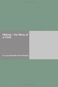 Melody : the Story of a Child