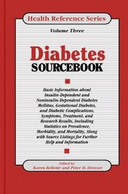 Diabetes Sourcebook: Basic Information About Insulin-Dependent and Noninsulin-Dependent Diabetes Mellitus, Gestational Diabetes, and Diabetic Complications Symptoms (Health Reference Series)