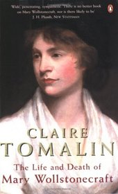 The Life and Death of Mary Wollstonecraft : Revised Edition