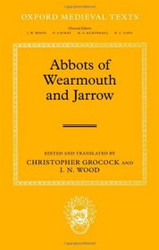 The Abbots of Wearmouth and Jarrow (Oxford Medieval Texts)