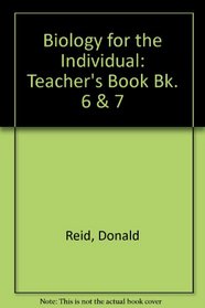 Biology for the Individual: Teacher's Book Bk. 6 & 7