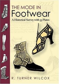 The Mode in Footwear: A Historical Survey with 53 Plates (Dover Pictorial Archives)