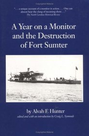 A Year on a Monitor and the Destruction of Fort Sumter (Classics in Maritime History)