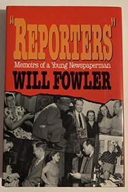 Reporters: Memoirs of a Young Newspaperman