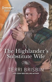 The Highlander's Substitute Wife (Highland Alliances, Bk 1) (Harlequin Historical, No 1629)