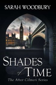 Shades of Time (The After Cilmeri Series) (Volume 12)