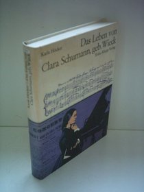 Das Leben von Clara Schumann, geb. Wieck (German Edition)