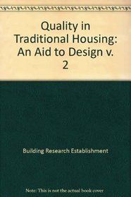 Quality in Traditional Housing: An Aid to Design v. 2