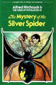 Alfred Hitchcock & the Three Investigators in the Mystery of the Silver Spider