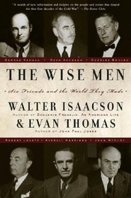 The WISE MEN : Six Friends and the World They Made