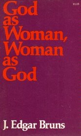 God as woman, woman as God (Paulist Press/Deus books)