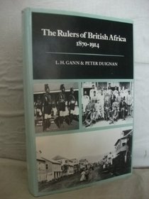 Rulers of British Africa, 1870-1914 (Hoover Institution publications)