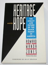 Heritage and Hope: The Legacy and Future of the Black Family in America