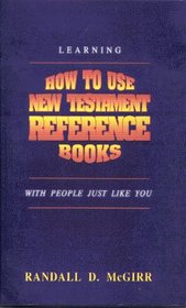 Learning how to use New Testament reference books: With people just like you