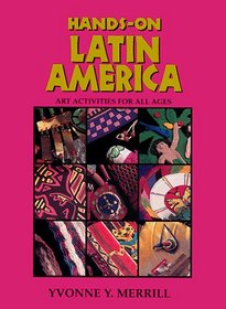 Hands on Latin America: Art Activities for All Ages (Hands-On (Kits Publishing))