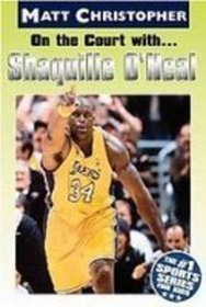 On the Court With Shaquille O'neal (Matt Christopher Sports Biographies)