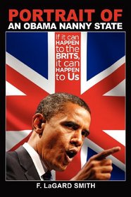 Portrait Of An Obama Nanny State: If It Can Happen To The Brits, It Can Happen To Us