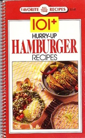 One Hundred One Plus Hurry-Up Hamburger Recipes