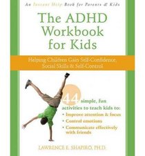 ADHD Workbook for Kids: Help for Kids to Gain Self-confidence, Social Skills, and Self-control (Instant Help)