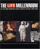 Life Millennium: The 100 Most Important People and Events