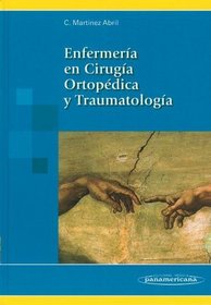 Enfermeria En Cirugia Ortopedica Y Traumatologia (Spanish Edition)