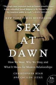 Sex at Dawn: How We Mate, Why We Stray, and What It Means for Modern Relationships (P.S.)