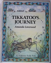Tikkatoo's Journey (Folk Tales of the World S.)