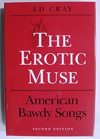 The Erotic Muse: American Bawdy Songs (Music in American Life)