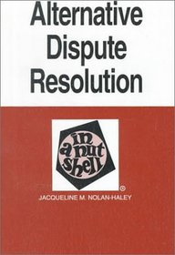 Alternative Dispute Resolution in a Nutshell (West Nutshell Series)