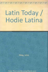 Latin Today =: Hodie Latina