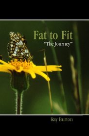 Fat To Fit - The Weight Loss Journey