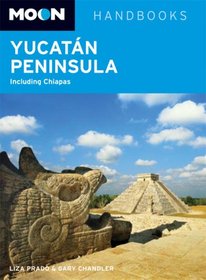 Moon Yucatan Peninsula: Including Chiapas (Moon Handbooks)