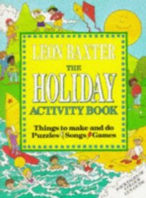 The Holiday Activity Book: Things to Make and Do - Puzzles, Songs and Games (Activity Books)