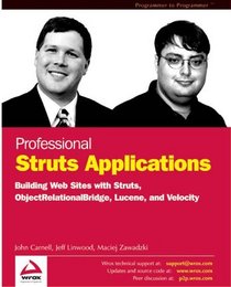 Professional Struts Applications: Building Web Sites with Struts, Object Relational Bridge, Lucene, and Velocity