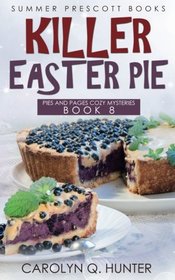 Killer Easter Pie (Pies and Pages Cozy Mysteries) (Volume 9)