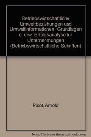 Betriebswirtschaftliche Umweltbeziehungen und Umweltinformationen: Grundlagen e. erw. Erfolgsanalyse fur Unternehmungen (Betriebswirtschaftliche Schriften) (German Edition)