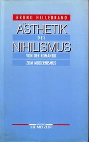 Asthetik des Nihilismus: Von der Romantik zum Modernismus (German Edition)