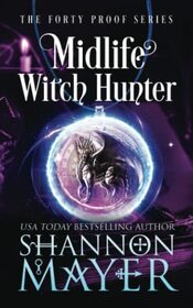 Midlife Witch Hunter (The Forty Proof Series)