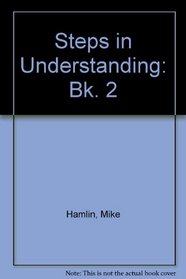 Steps in Understanding: Bk. 2