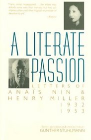 A Literate Passion: Letters of Anas Nin  Henry Miller, 1932-1953